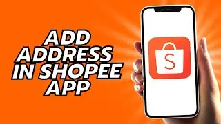 How To Add Address In Shopee App