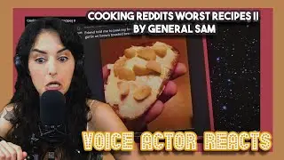 Cooking Reddits Worst Recipes II by General Sam | First Time Watching