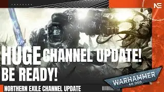 Northern Exile Channel Update! 40K Exile Edition, 40K ExileVerse, Your Dudes Series!