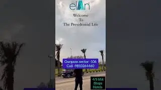 Gurgaon sector 106 Elan project 4 BHK apartment 5 BHK and hotel 🏨 #gurgaon