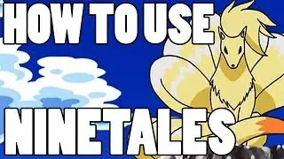 How To Use: Ninetales! Ninetales Strategy Guide!