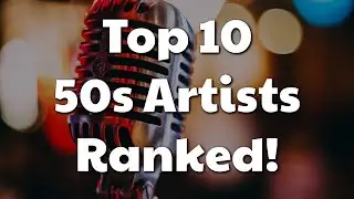 Top 10 Artists of the 1950s