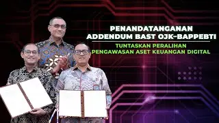 Penandatanganan Addendum BAST OJK-Bappebti Tuntaskan Peralihan Pengawasan Aset Keuangan Digital