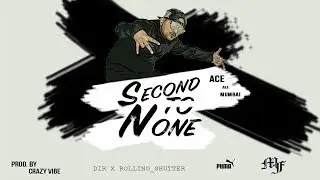 Second To None | Ace aka Mumbai | Prod By Crazy Vibe