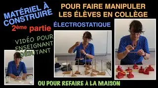 Construction de mat&eacute;riel exp&eacute;rimental d&rsquo;&eacute;lectrostatique pour faire manipuler les &eacute;l&egrave;ves.Tutoriel.Diy