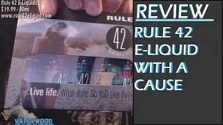 Rule 42 Eliquid with a Cause - Review!!