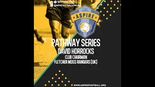 Pathway Series:David Horrocks - Fletcher Moss Rangers
