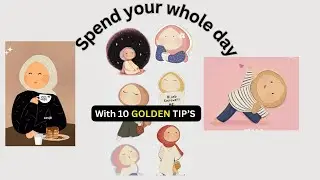 Spend Your Whole Day with 10 Golden Islamic Tips |Sunnah Lifestyle for Muslim Girls|Peaceful Routine