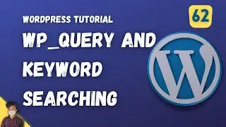 WP_Query and Keyword Searching | WordPress Tutorial | Episode - 62
