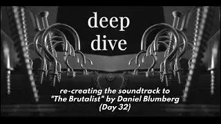 Deep Dive: Recreating The Brutalist soundtrack by Daniel Blumberg (Day 32)