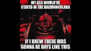 Should've stayed in the Daemonculaba 😮&zwj;💨 | Warhammer 40k meme dub