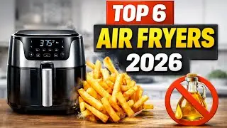 Best Air Fryers 2026 ✅ Top 6 Oil-Free & Healthy Cooking Air Fryer Reviews