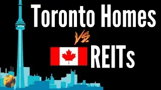 🏡 Toronto Homes vs. Canadian REITs. Which is better?
