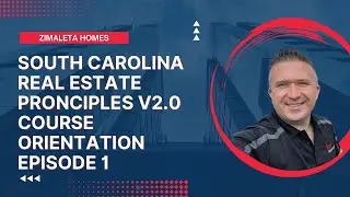 South Carolina Real Estate Pronciples v2.0 Course Orientation Episode 1