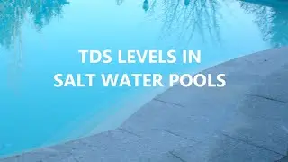 What Should TDS Be In A Salt Water Pool?