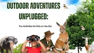 Creating Amazing Family Trips Without SCREENS