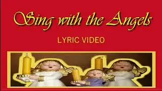 SING WITH THE ANGELS  |  Lyric Video