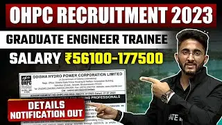OHPC Recruitment 2023 | Graduate Engineer Trainee | Salary 56100-177500 | Detailed Notification Out