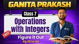 Operations with Integers | Ganita Prakash Class 7 Maths | Figure it Out Questions | Exam Revision