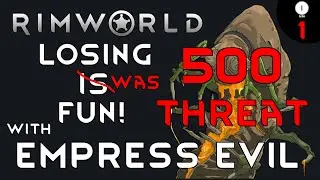 Empress Evil 500 Threat Ep 01 Rimworld Royalty 1.2 Gameplay