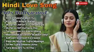 90s Hindi Love Songs for Broken Heart 💔 Emotional Classics