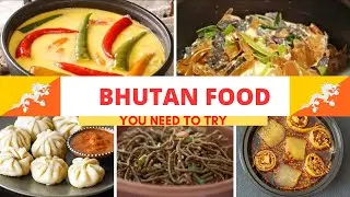Bhutan Foods | 🇧🇹 | Top Traditional Bhutanese Foods | Bhutanese Cuisin