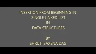 INSERTION FROM BEGINNING IN SINGLE LINKED LIST || DATA STRUCTURES