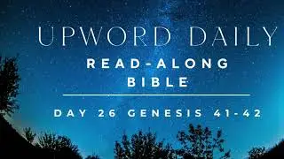 Day 26 |  Genesis  41-42 |  Dreams and Nightmares  | Read-Along & Commentary