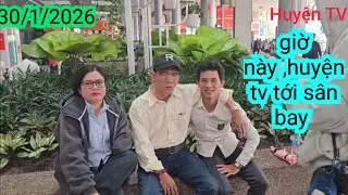 GIỜ NAY ,HUYỆN TV TỚI S&Acirc;N BAY ,