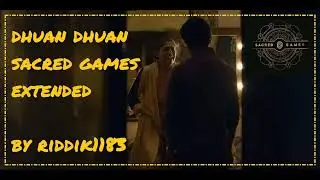 Dhuan Dhuan Extended | Sacred Games | Vikramaditya Motwane | Anurag Kashyap