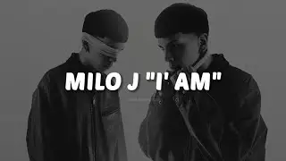 MILO J - I' AM || LETRA