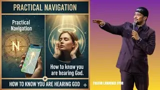 The Divine GPS: How to Practically Navigate Hearing God | #lawrenceoyor 