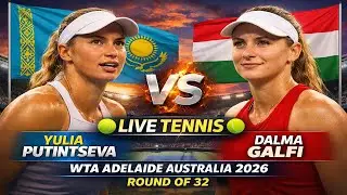 Yulia Putintseva Vs Dalma Galfi 🎾LIVE TENNIS WTA Adelaide Australia 2026 🎾Round Of 32 Live Scores