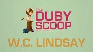 W.C. Lindsay | The Duby Scoop | Table Three Media