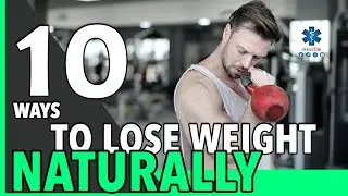 10 WAYs and FOODs TO LOSE WEIGHT NATURALLY!!!