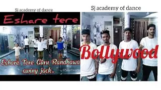 ishare Tere kangne de Song | Guru Randhawa New song | Dance by SunnyJack | SJ academy of dance |