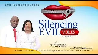 Must Watch😍😍 SILENCING EVIL VOICES By Apostle Johnson Suleman  ( Sunday Service 28 March 2021)