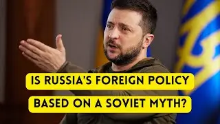 Is Putin's Foreign Policy Based on a Soviet Myth?
