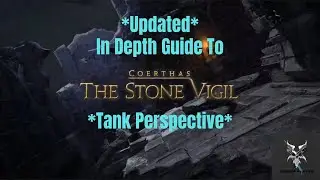 *Updated* Final Fantasy 14 The Stone Vigil In Depth Dungeon Walkthrough