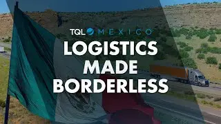 TQL&rsquo;s Cross-Border Logistics Expertise