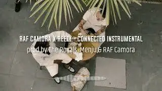 RAF Camora x reezy - CONNECTED INSTRUMENTAL