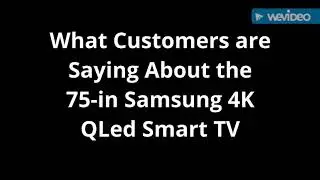 Samsung (75in) QLED QN75 4K SMART TV | What Customers Are Saying in  2020