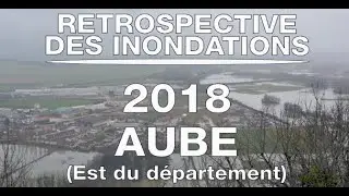 R&eacute;trospective des inondations de 2018 dans l'Est du d&eacute;partement de l'Aube