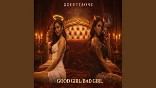 GOOD GIRL/BAD GIRL