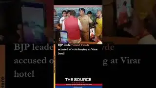 BJP leader Vinod Tawde accused of vote-buying at Virar hotel