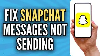 How to Fix Snapchat Message Not Sending Problem (Quick & Easy)