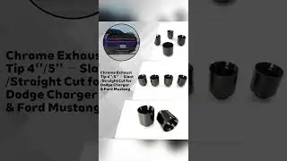 Chrome Exhaust Tip 4''/5'' &ndash; Slant/Straight Cut for Dodge Charger & Ford Mustang