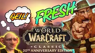 Warum WoW Classic FRESH der absolute Burner wird!
