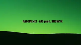 Rademenez  - AJS prod.  SNGWSK