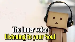 The inner voice | Listen to your Soul